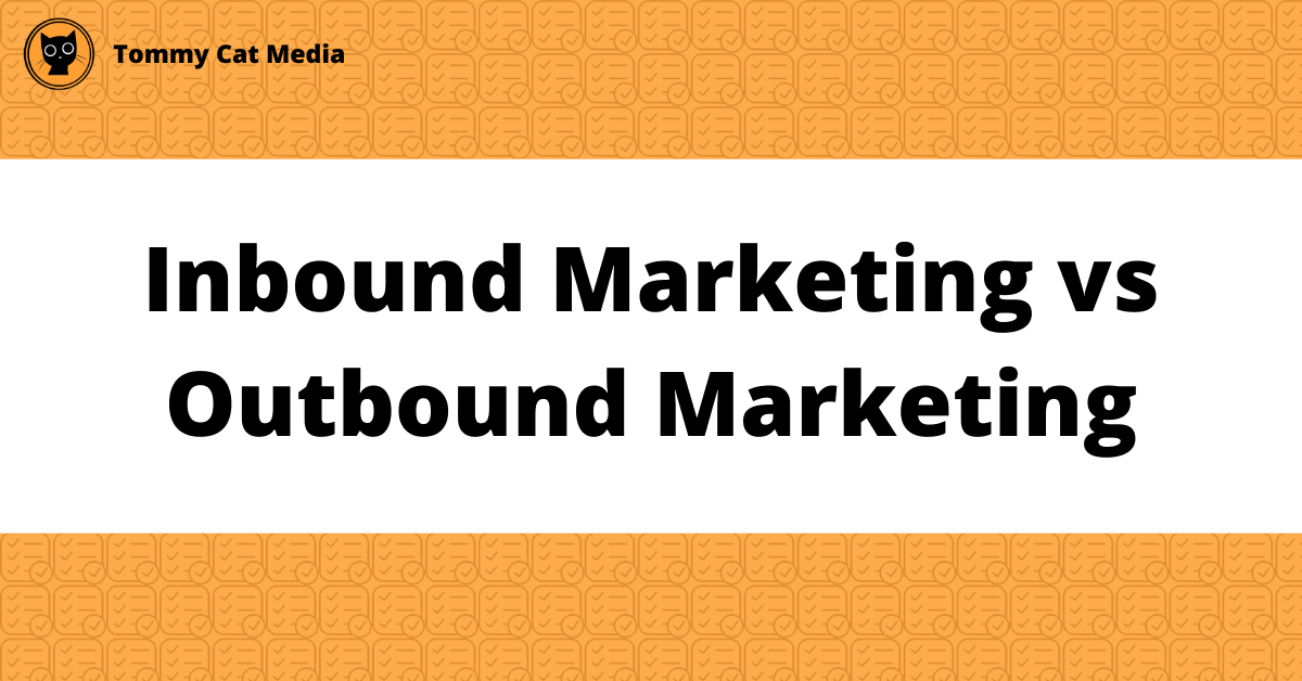 inbound marketing vs outbound marketing