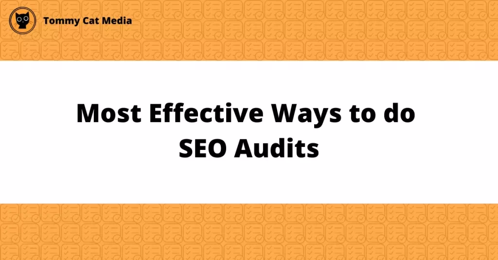 most effective ways to do seo audits
