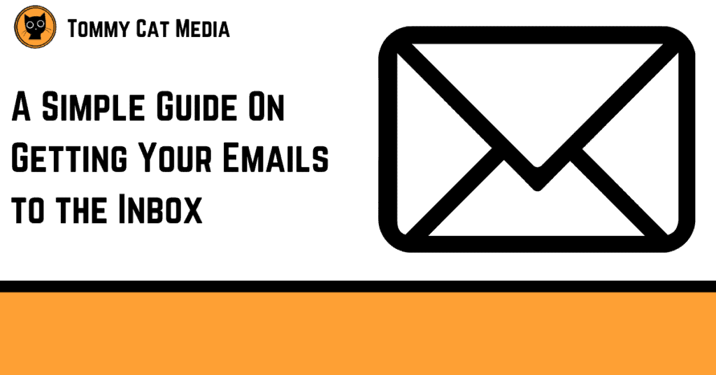 a simple guide to getting your email to the inbox
