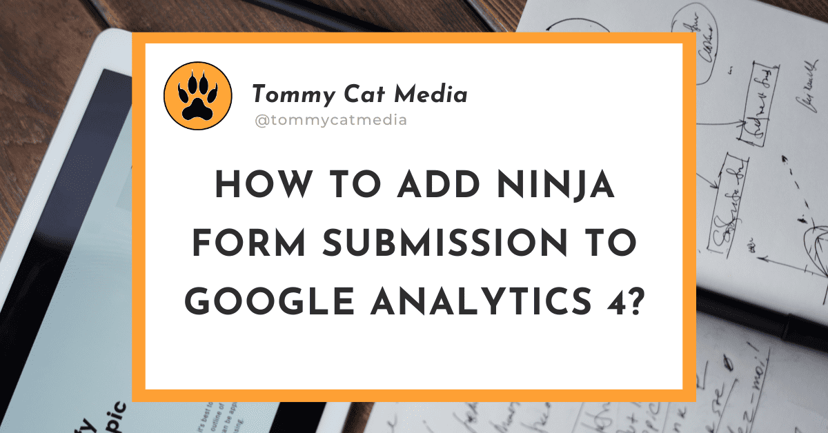 Read more about the article How to Add Ninja Form Submission as Google Analytic 4 Event?